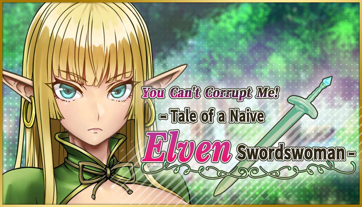 You-Cant-Corrupt-Me-Tale-of-a-Naive-Elven-Swordswoman-1 You Can’t Corrupt Me! ~Tale of a Naive Elven Swordswoman~ [Saohimedaruku]